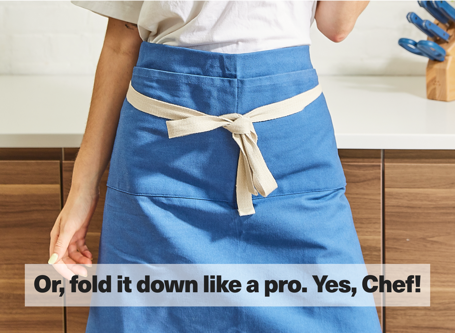 Or, fold it down like a pro. Yes, Chef!