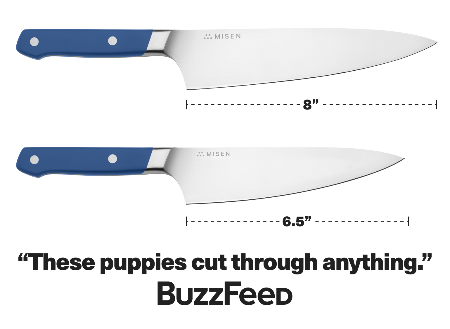 "These puppies cut through anything." - Buzzfeed