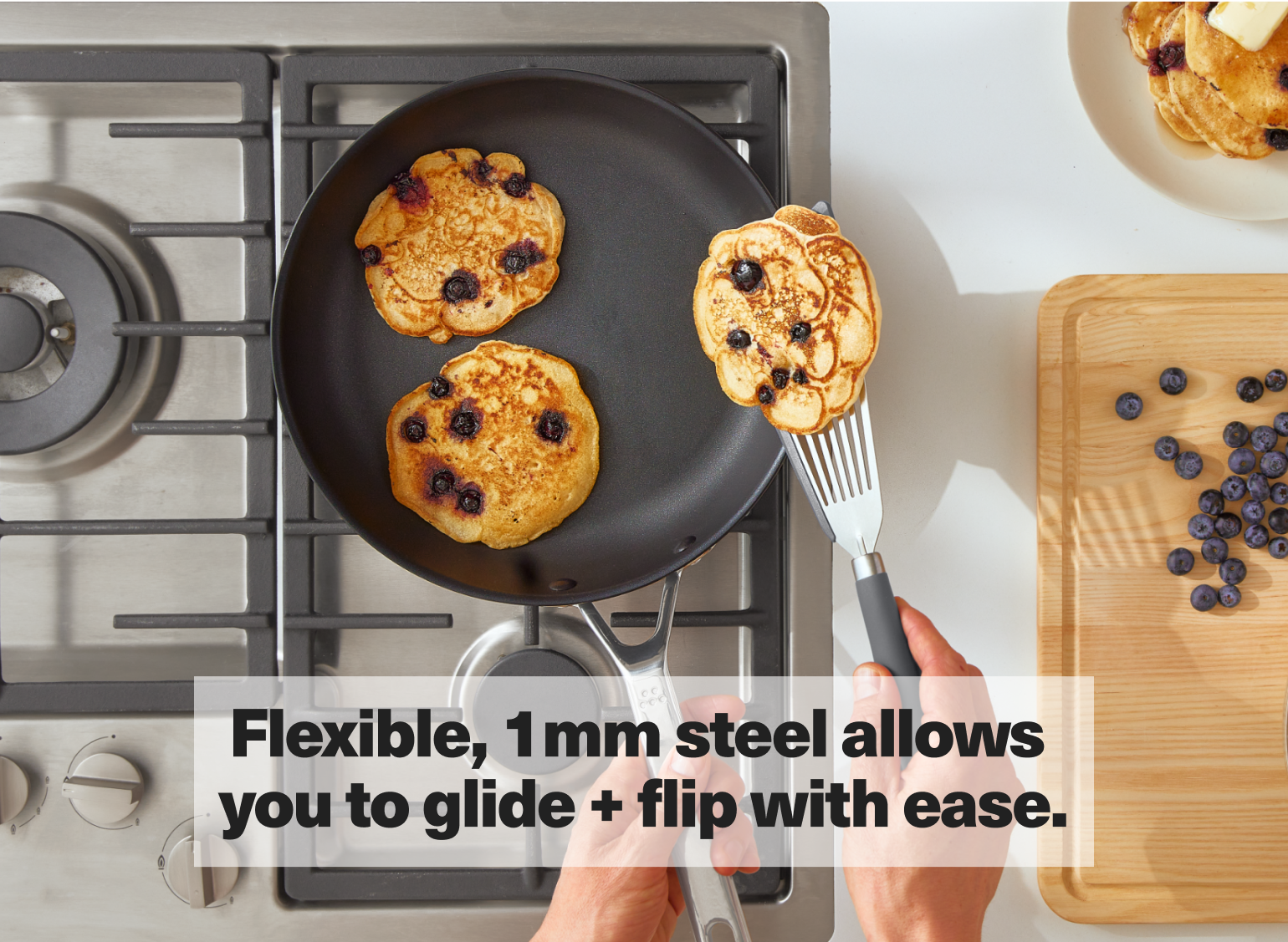 Flexible, 1 mm steel allows you to glide + flip with ease.