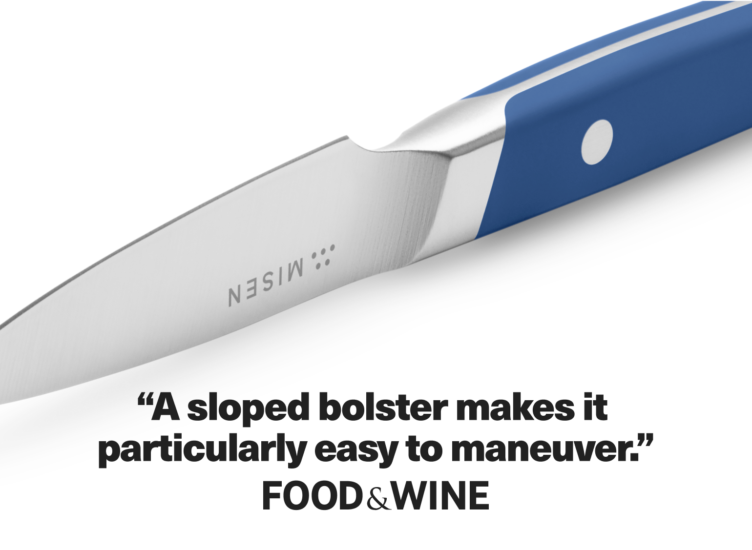 "A sloped bolster makes it particularly easy to maneuver." - Food & Wine
