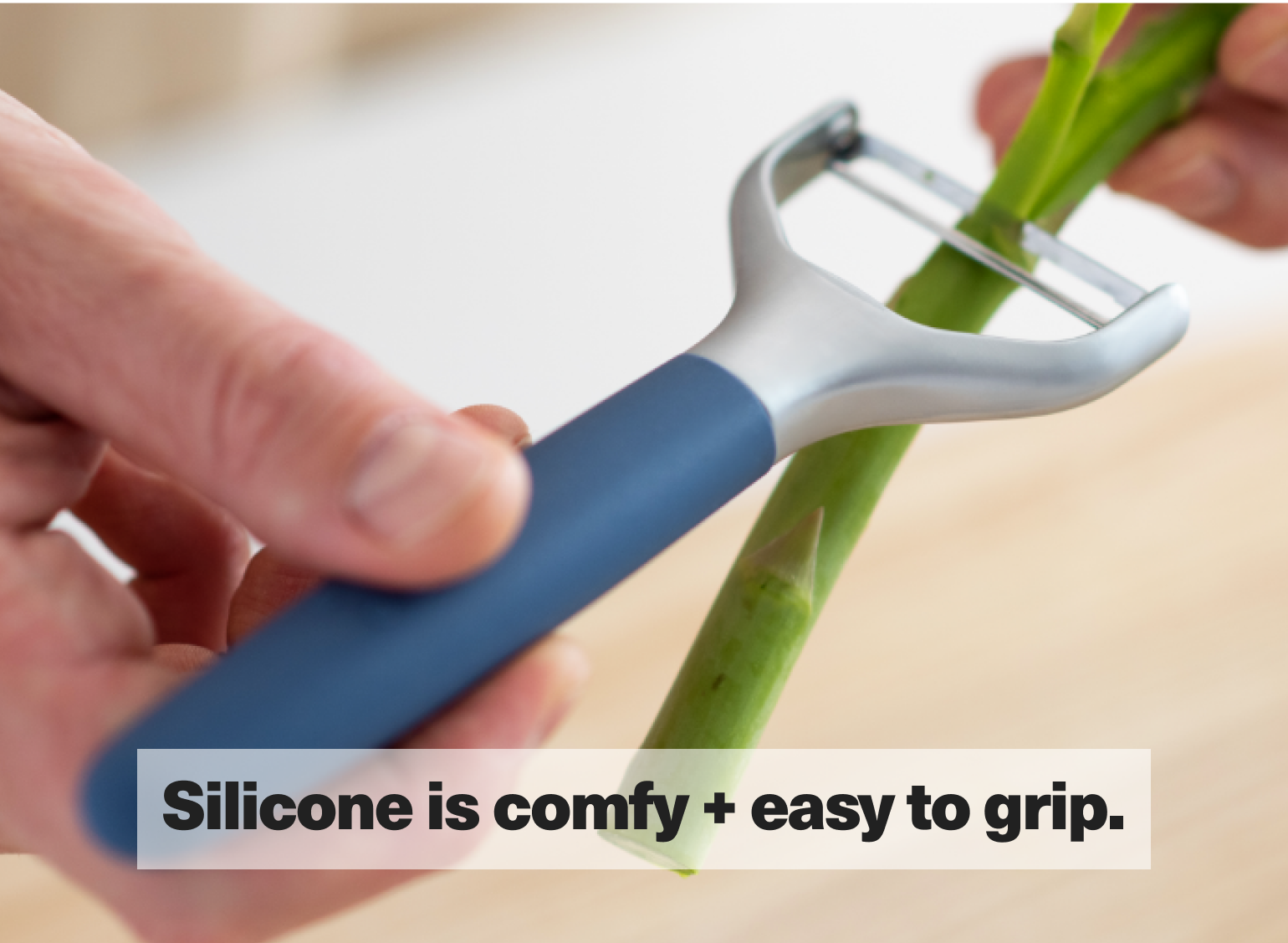 Silicone is comfy + easy to grip.