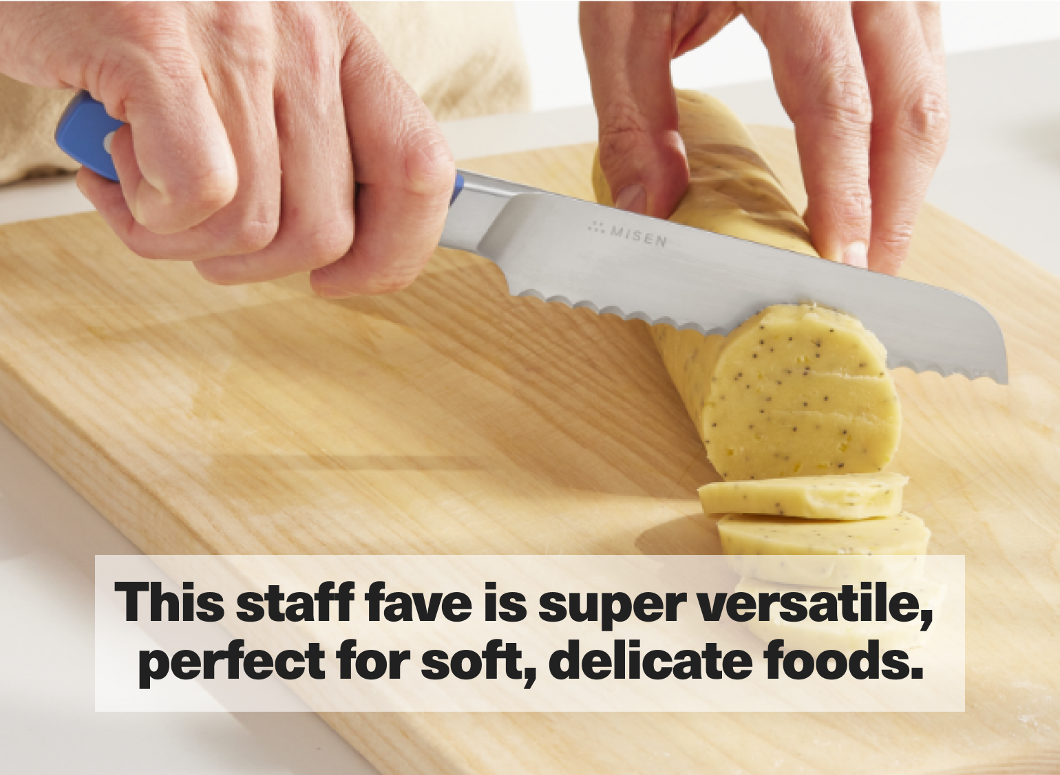 This staff fave is super versatile, perfect for soft, delicate foods.