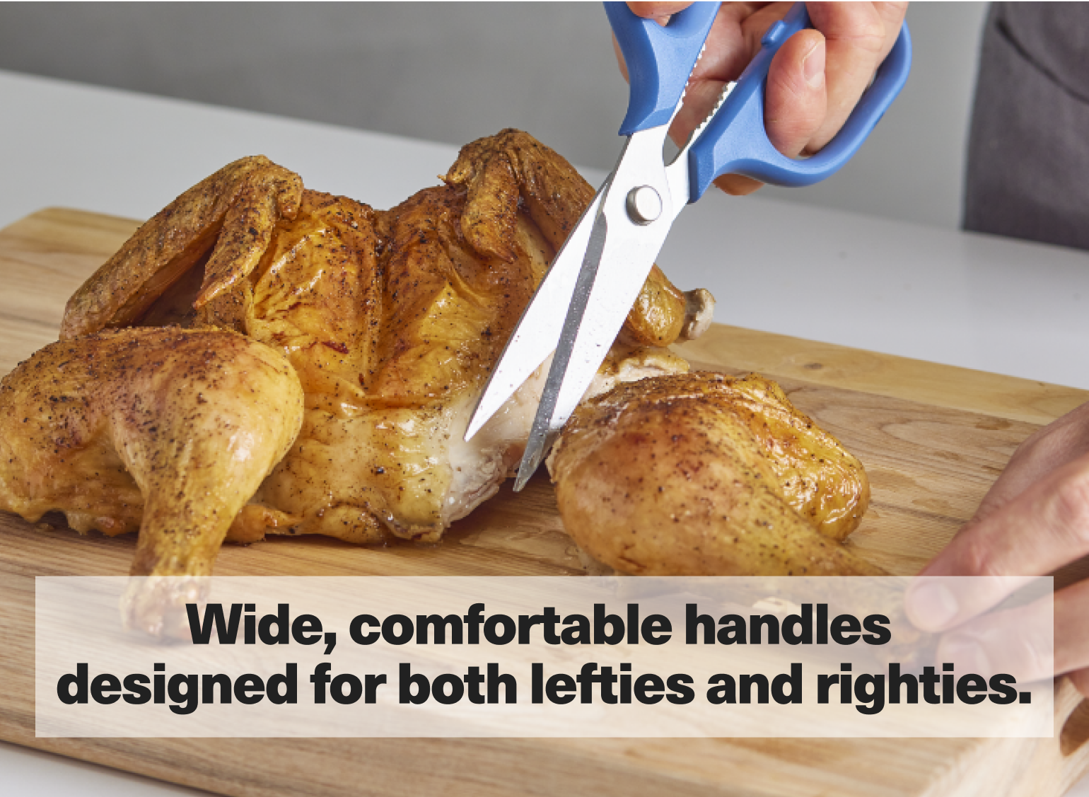 Wide, comfortable handles designed for both lefties and righties.