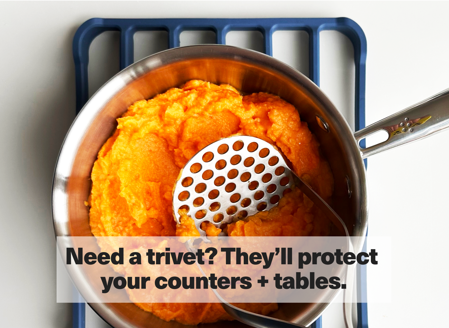 Need a trivet? They'll protect your counters + tables.
