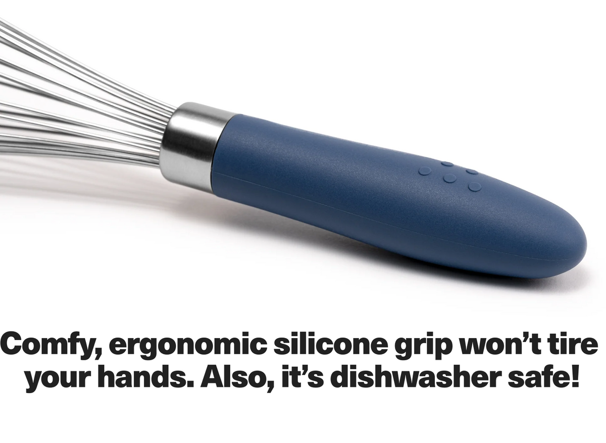 Comfy, ergonomic silicone grip won't tire your hands. Also, it's dishwasher safe!