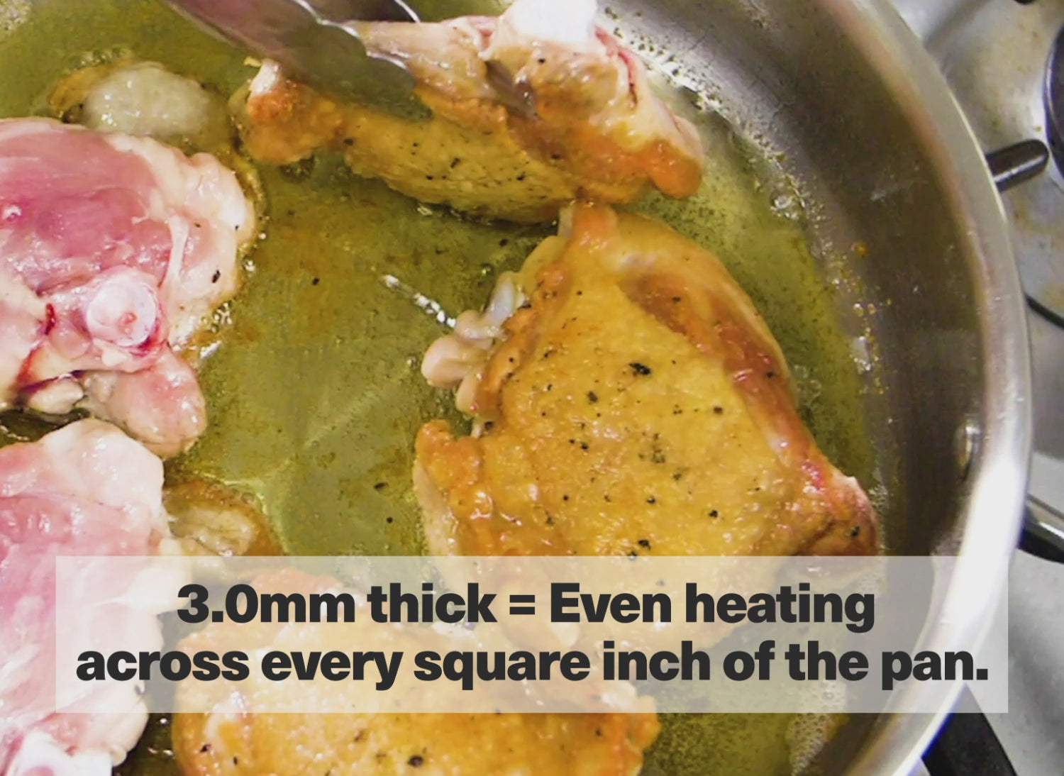 3.0 mm thick = Even heating across every square inch of the pan.