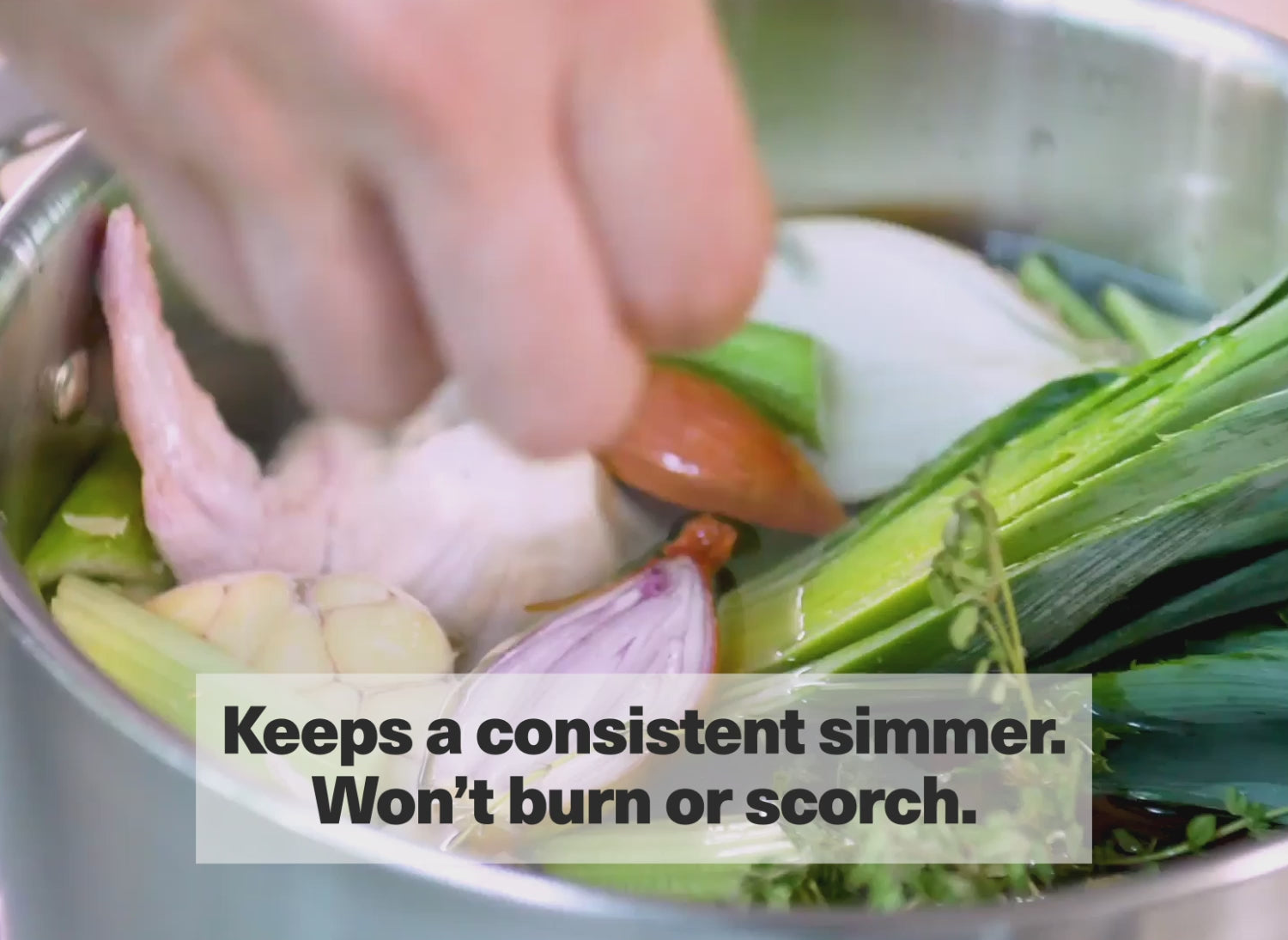 Keeps a consistent simmer. Won't burn or scorch.