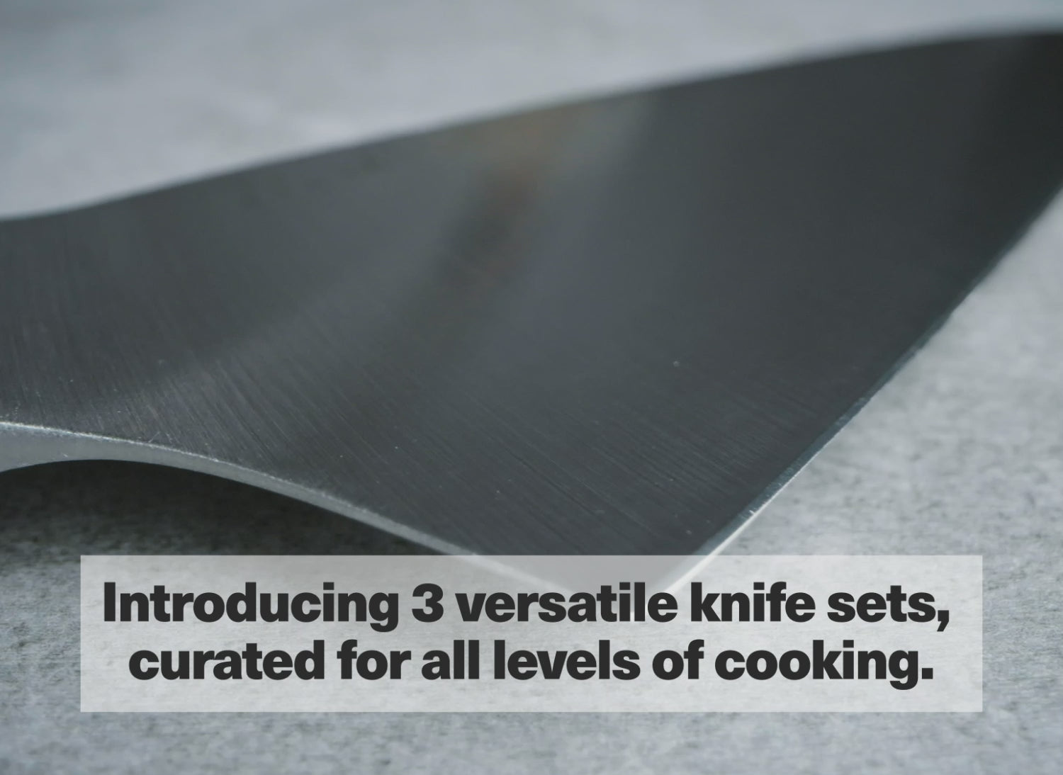 Introducing 3 versatile knife sets, curated for all levels of cooking.