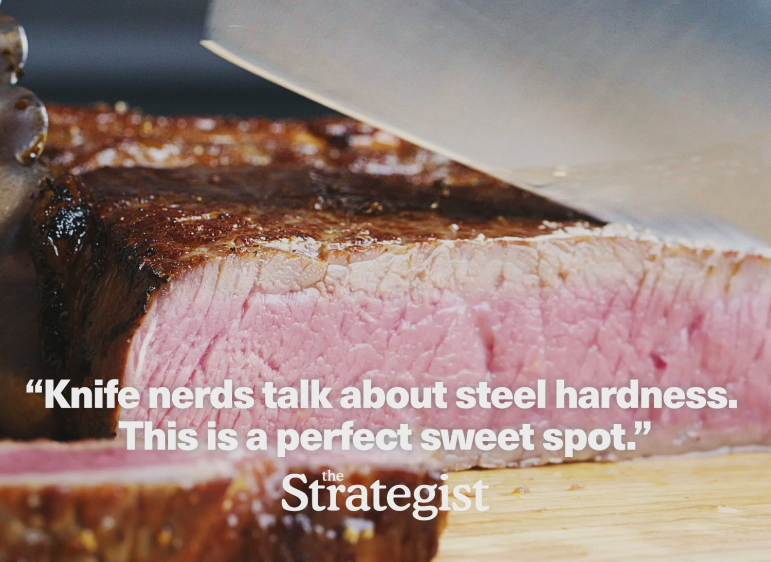 "Knife nerds talk about steel hardness. This is a perfect sweet spot." - The Strategist