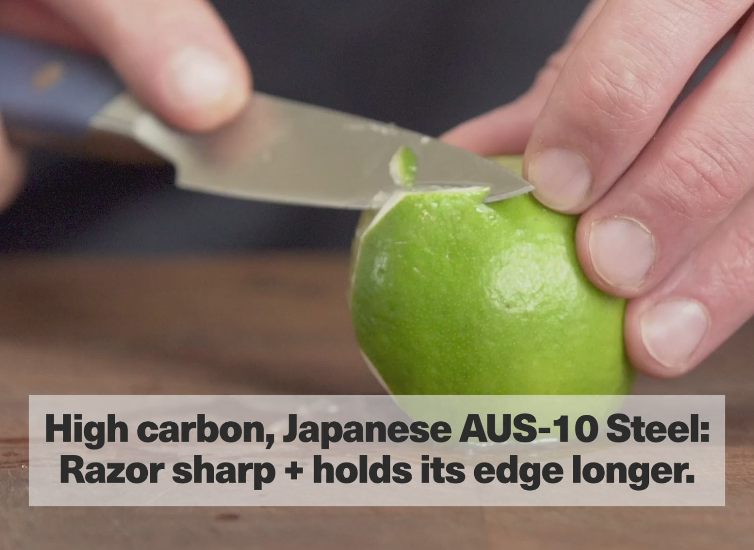 High carbon, Japanese AUS-10 Steel: Razor sharp + holds its edge longer.