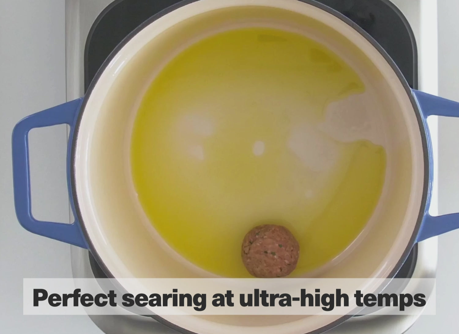 Perfect searing at ultra-high temps.